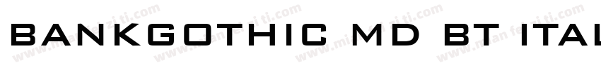 BANKGOTHIC MD BT ITALIC字体转换